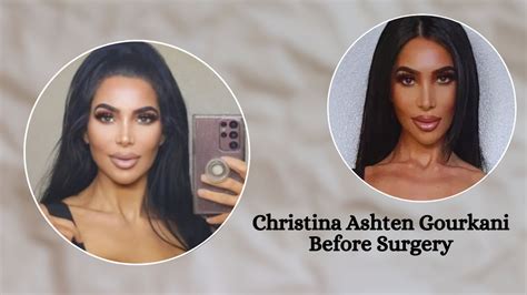 christina ashten gourkani before and after|Christina Ashten Gourkani Before Surgery Pics & Death Cause